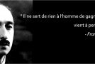 Il ne sert de rien à l’homme de gagner la lune s’il vient à perdre la Terre
